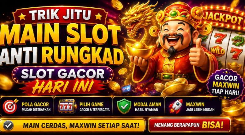 Rahasia Anti Rungkad: Strategi Menaklukkan Slot Gacor Hari Ini